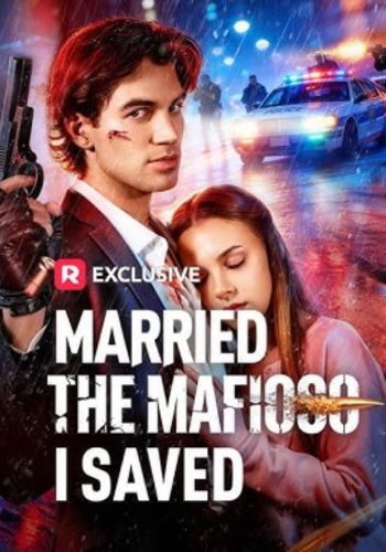 Married The Mafioso I Saved - How to Watch for Free