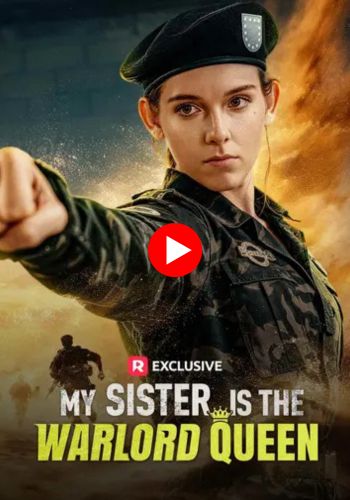 My Sister Is the Warlord Queen - How To Watch Free