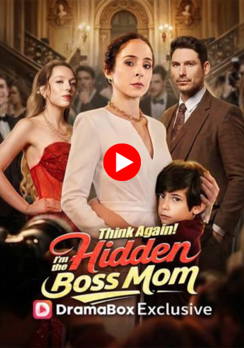 Think Again! I'm the Hidden Boss Mom - Watch Free Now