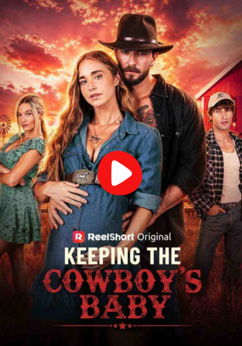 Keeping the Cowboy's Baby - Watch Free Now